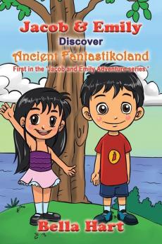 Jacob & Emily Discover Ancient Fantastikoland