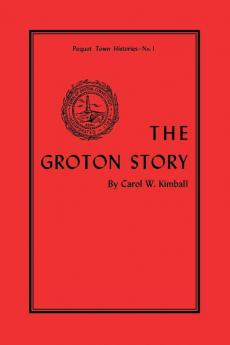 The Groton Story: PEQUOT TOW (Globe Pequot Classics 1)