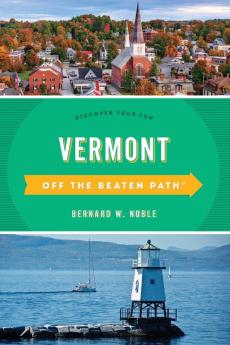 Vermont Off the Beaten Path®: Discover Your Fun (Off the Beaten Path Series)