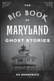 The Big Book of Maryland Ghost Stories