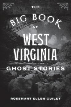 The Big Book of West Virginia Ghost Stories