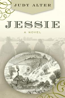 Jessie: A Novel About Jessie Benton Fremont