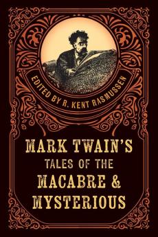 Mark Twain's Tales of the Macabre & Mysterious
