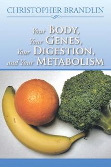Your Body Your Genes Your Digestion and Your Metabolism
