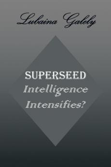 Superseed Intelligence Intensifies?