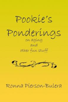 Pookie's Ponderings: On Aging and Other Fun Stuff