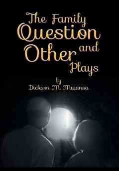 The Family Question and Other Plays