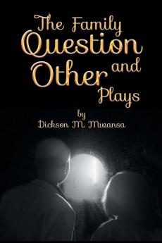 The Family Question and Other Plays