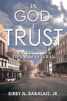 In God I Trust: Writings of a Vietnam Veteran