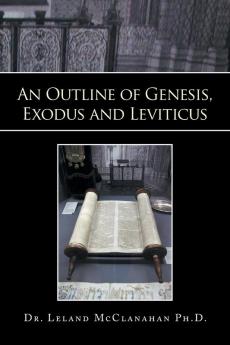 An Outline of Genesis Exodus and Leviticus