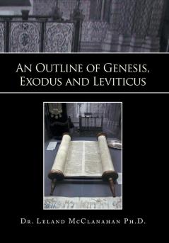 An Outline of Genesis Exodus and Leviticus