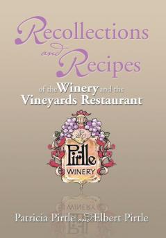 Recollections and Recipes of the Winery and the Vineyards Restaurant
