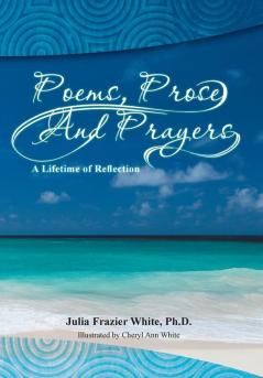 Poems Prose and Prayers