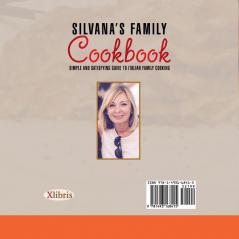 Silvana's Family Cookbook: (Every day meals Italian style)