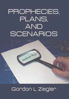 Prophecies Plans and Scenarios