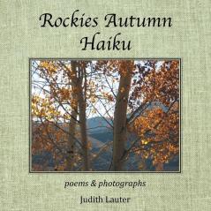 Rockies Autumn Haiku: Poems & Photographs