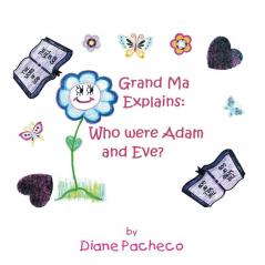 Grand Ma Explains: Who Were Adam and Eve?