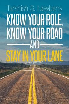 Know Your Role Know Your Road and Stay in Your Lane