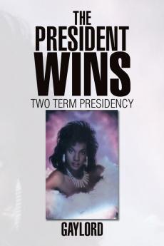 The President Wins: Two Term Presidency