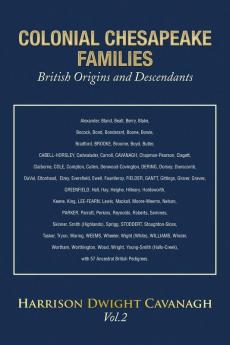 Colonial Chesapeake Families British Origins and Descendants