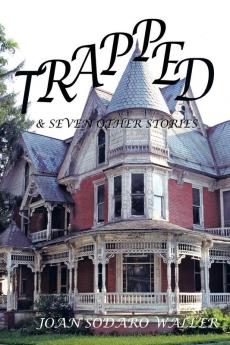 Trapped!: And Seven Other Stories