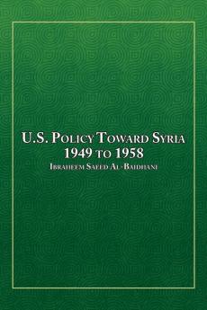 U.S. Policy Toward Syria - 1949 to 1958
