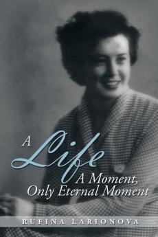 A Life - A Moment Only Eternal Moment