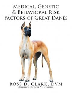 Medical Genetic & Behavioral Risk Factors of Great Danes