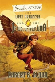 Hamelin Stoop: The Lost Princess and the Jewel of Periluna: 2