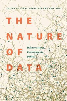 The Nature of Data: Infrastructures Environments Politics