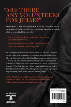 Defying Jihad: The Dramatic True Story of a Woman Who Volunteered to Kill Infidels--And Then Faced Death for Becoming One