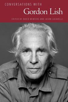 Conversations with Gordon Lish