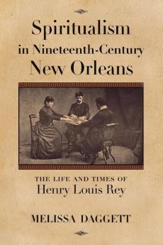 Spiritualism in Nineteenth-Century New Orleans