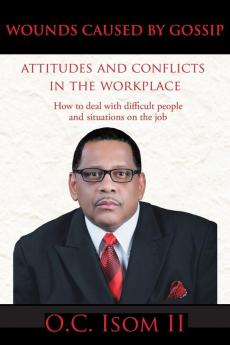 Wounds Caused by Gossip Attitudes and Conflicts in the Workplace