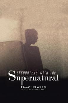 ENCOUNTERS WITH THE SUPERNATURAL