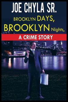 Brooklyn Days Brooklyn Nights: A Crime Story