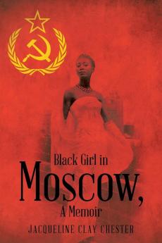 Black Girl in Moscow a Memoir