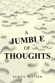 A Jumble of Thoughts