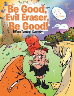 Be Good Evil Eraser Be Good!