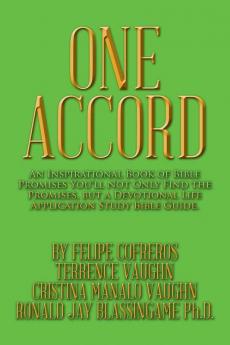 One Accord: An Inspirational Book of Bible Promises You'll Not Only Find the Promises but a Devotional Life Application Study Bible Guide.