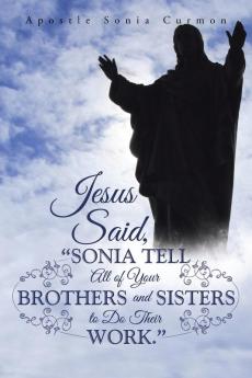 Jesus Said Sonia Tell All of Your Brothers and Sisters to Do Their Work.