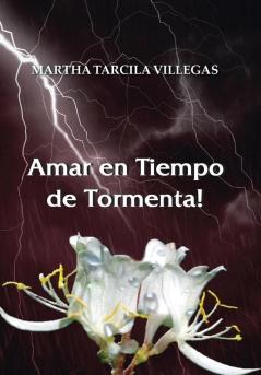 Amar en Tiempo de Tormenta!