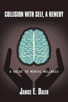 Collision with Self a Remedy: A Guide to Mental Wellness