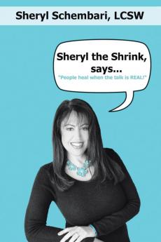 Sheryl the Shrink says...