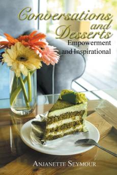 Conversations and Desserts: Empowerment and Inspirational