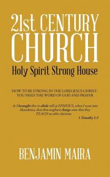 21st Century Church: Holy Spirit Strong House