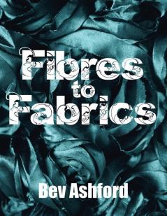 Fibres To Fabrics