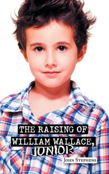 THE RAISING OF WILLIAM WALLACE JUNIOR