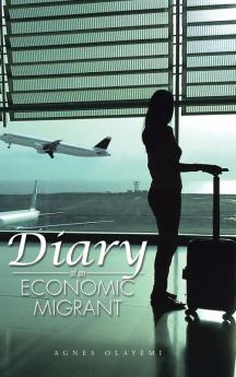 Diary of an Economic Migrant