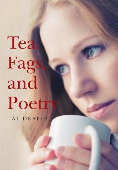 Tea Fags and Poetry